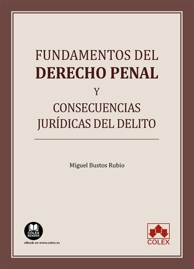 FUNDAMENTOS DEL DERECHO PENAL Y CONSECUENCIAS JURIDICAS DEL
