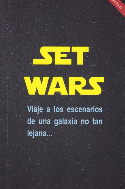 SET WARS (VIAJE A LOS ESCENARIOS DE UNA GALAXIA NO TAN ...)