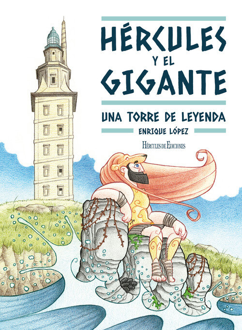 HERCULES Y EL GIGANTE. UNA TORRE DE LEYENDA