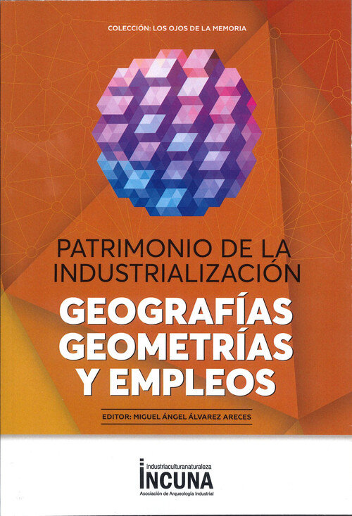 PATRIMONIO DE LA INDUSTRIALIZACION. GEOMETRIA, GEOGRAFIAS