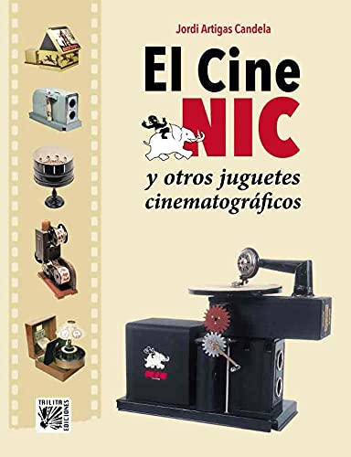 CINE NIC Y OTROS JUGUETES CINEMATOGRAFICOS,EL