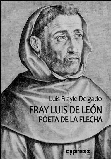 FRAY LUIS DE LEON. POETA DE LA FLECHA