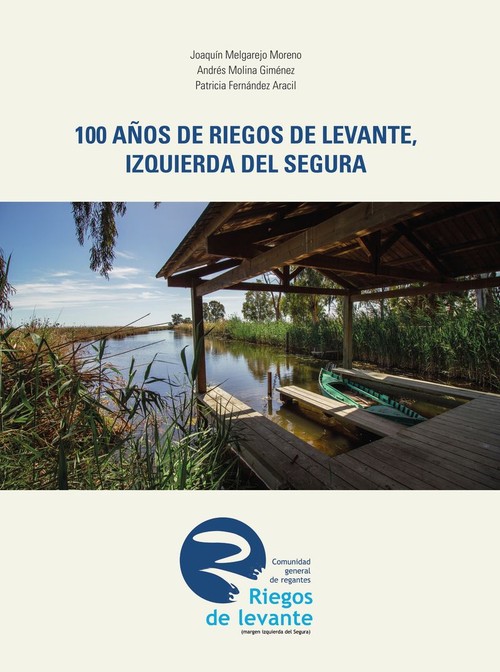 100 AOS DE RIEGOS DE LEVANTE IZQUIERDA DEL SEGURA