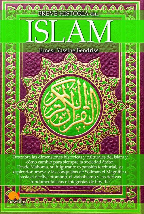 BREVE HISTORIA DEL ISLAM. NUEVA EDICION AMPLIADA Y A COLOR