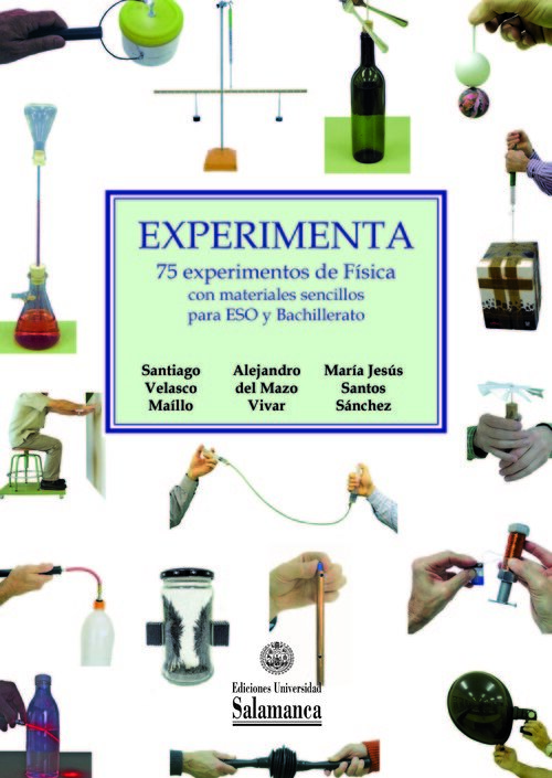 EXPERIMENTA. 75 EXPERIMENTOS DE FISICA CON MATERIALES SENCIL
