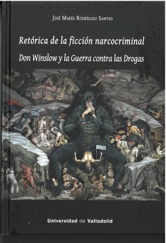 RETORICA DE LA FICCION NARCOCRIMINAL. DON WINSLOW Y LA GUERR