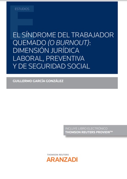 SINDROME DEL TRABAJADOR QUEMADO (O BURNOUT): DIMENSION JURID