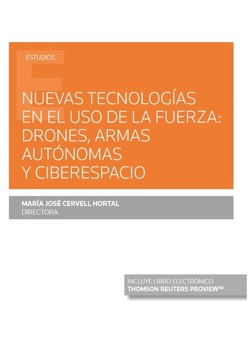 NUEVAS TECNOLOGIAS EN EL USO DE LA FUERZA: DRONES, ARMAS AUT
