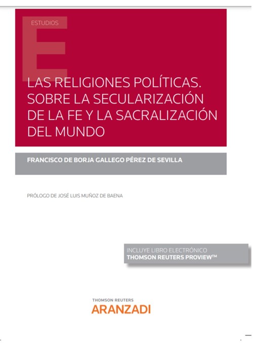 RELIGIONES POLITICAS. SOBRE LA SECULARIZACION DE LA FE Y LA