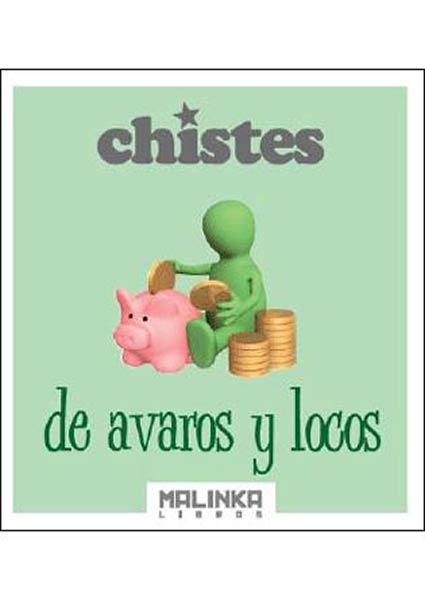 CHISTES DE AVAROS Y LOCOS