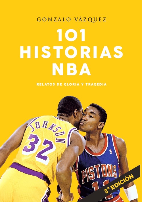 101 HISTORIAS NBA-RELATOS DE GLORIA Y TRAGEDIA