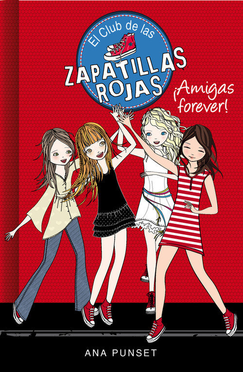 AMIGAS FOREVER! (CLUB DE LAS ZAPATILLAS ROJAS 2)