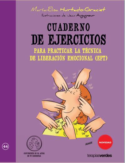 TECNICA DE LIBERACION EMOCIONAL EFT-CUADERNO DE EJERCICIOS