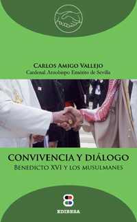 CONVIVENCIA Y DIALOGO-BENEDICTO XVI Y LOS MUSULMANES