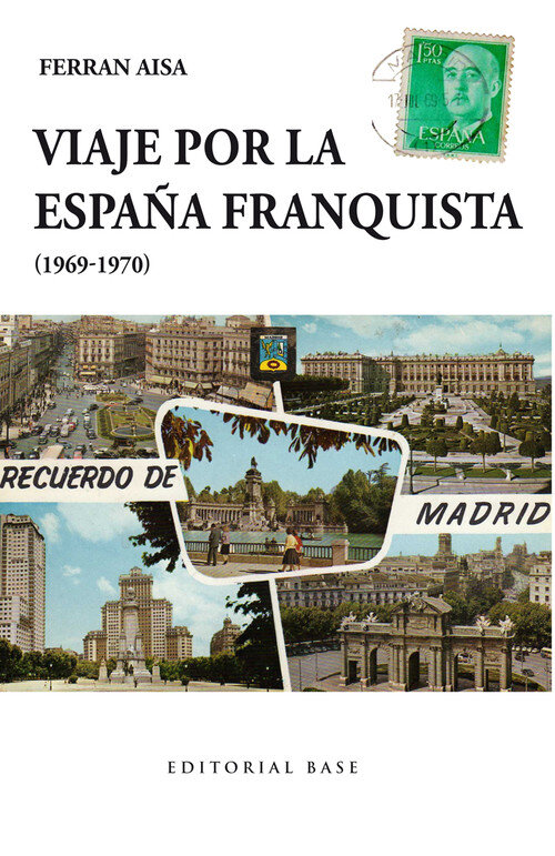 VIAJE POR LA ESPAA FRANQUISTA 1969-1970