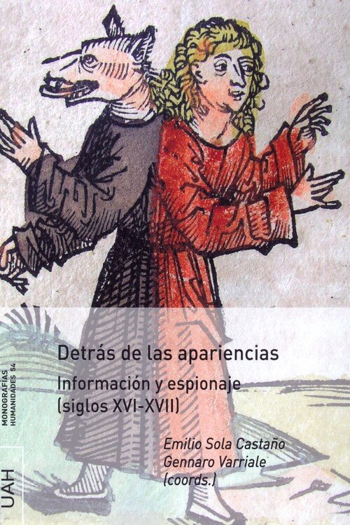 DETRAS DE LAS APARIENCIAS:INFORMACION Y ESPIONAJE (SIGLOS XV