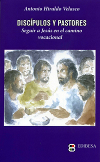DISCIPULOS Y PASTORES SEGUIR A JESUS EN EL CAMINO VOCACIONA