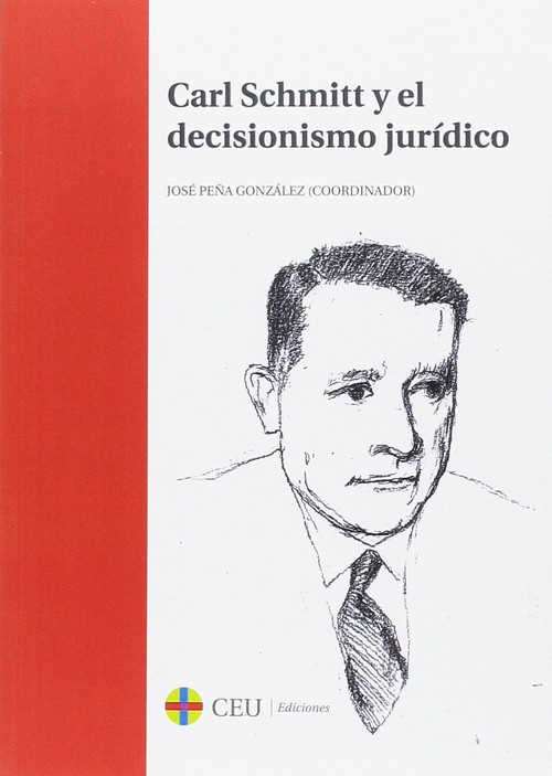 CARL SCHMITT Y EL DECISIONISMO JURIDICO