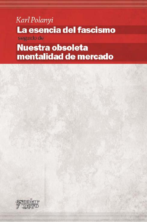 ESENCIA DEL FASCISMO,LA/NUESTRA OBSOLETA MENTALIDAD DE MERC