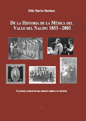 DE LA HISTORIA DE LA MUSICA DEL VALLE DEL NALON: 1853-2003