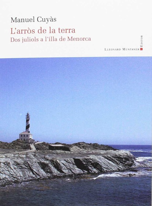 L'ARROS DE LA TERRA. DOS JULIOLS A L'ILLA DE MENORCA