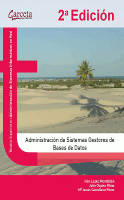 ADMINISTRACION SISTEMAS GESTORES DE BASES DE DATOS 2 ED.