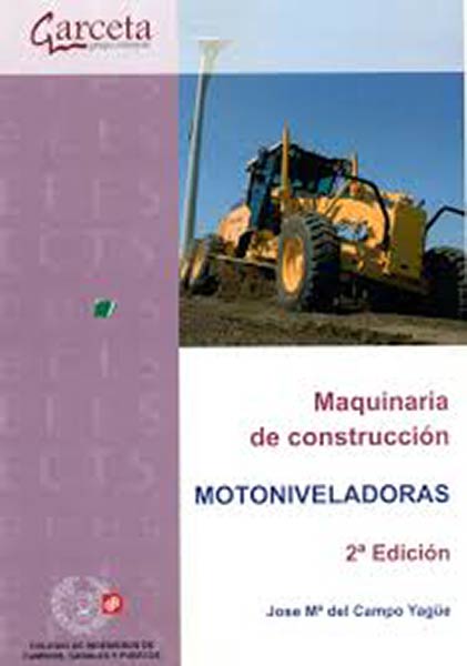 MAQUINARIA DE CONSTRUCCION MOTONIVELADORAS (2 EDICION)