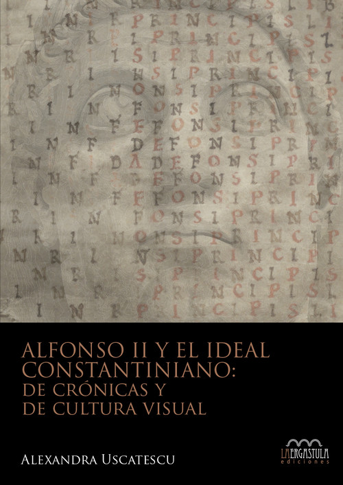 ALFONSO II Y EL IDEAL CONSTANTINIANO: DE CRONICAS Y DE CULTU