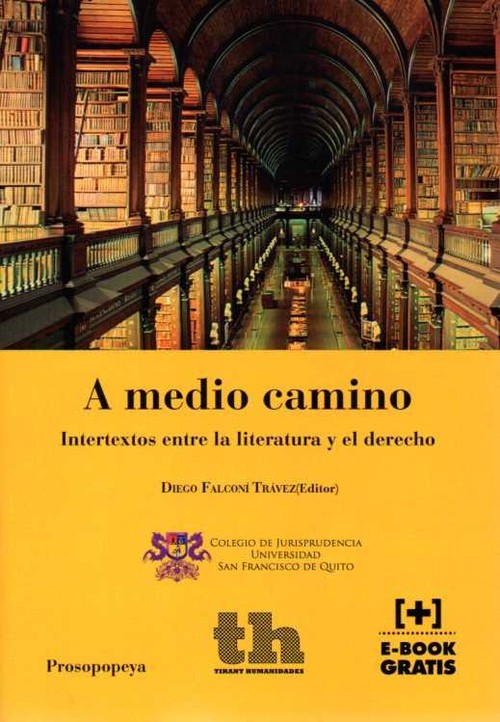 A MEDIO CAMINO.INTERTEXTOS ENTRE LITERATURA Y EL DERECHO