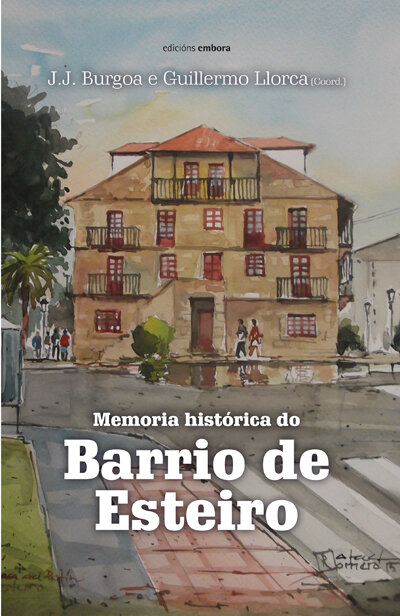 MEMORIA HISTORICA DO BARRIO DE ESTEIRO GAL