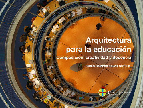 ARQUITECTURA PARA LA EDUCACION. COMPOSICION, CREATIVIDAD Y D