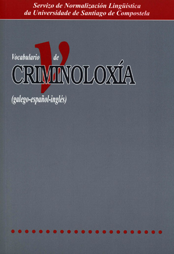 VOCABULARIO DE CRIMINOLOXIA (GALEGO-ESPAOL-INGLES)