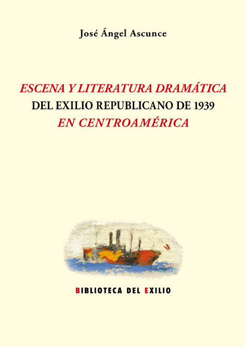 ESCENA Y LITERATURA DRAMATICA DEL EXILIO REPUBLICANO 1939