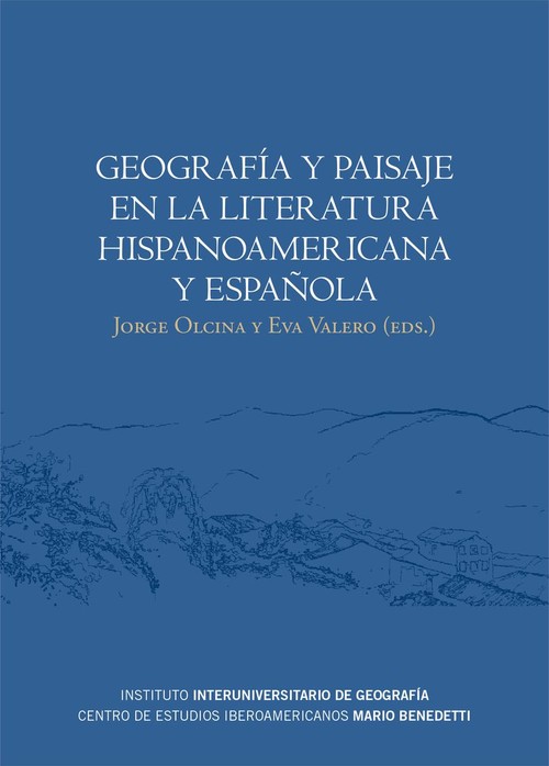GEOGRAFIA Y PAISAJE EN LA LITERATURA HISPANOAMERICANA Y ESP