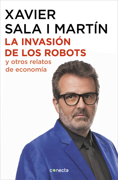 INVASION DE LOS ROBOTS Y OTROS RELATOS DE ECONOMIA, LA