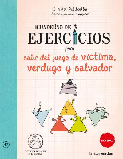 SALIR DEL JUEGO DE VICTIMA, VERDUGO Y SALVADOR-CUAD.EJERCIC
