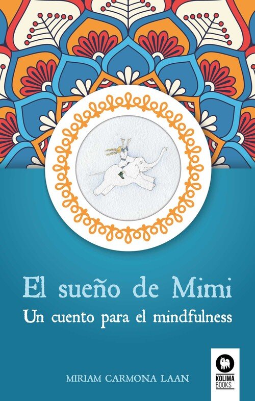 SUEO DE MIMI, EL. UN CUENTO PARA EL MINDFULNESS