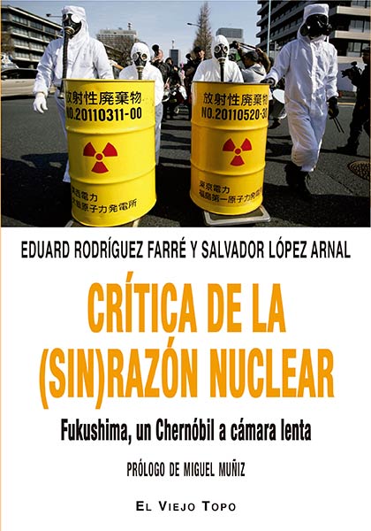 CRITICA DE LA (SIN) RAZON NUCLEAR. FUKUSHIMA, UN CHERNOBIL