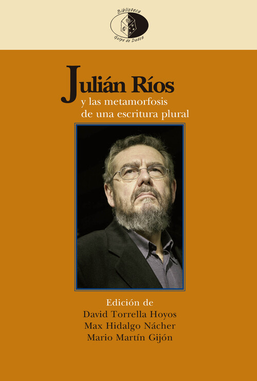 JULIAN RIOS Y LAS METAMORFOSIS DE UNA ESCRITURA PLURAL