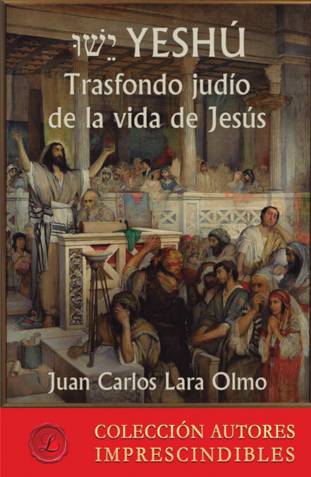 YESHU TRASFONDO JUDIO DE LA VIDA DE JESUS