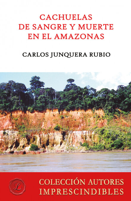 CACHUELAS DE SANGRE Y MUERTE EN EL AMAZONAS