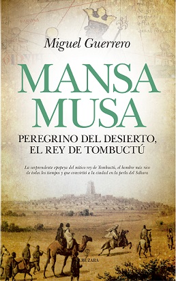 MANSA MUSA PEREGRINO DEL DESIERTO, EL REY DE TOMBUCTU