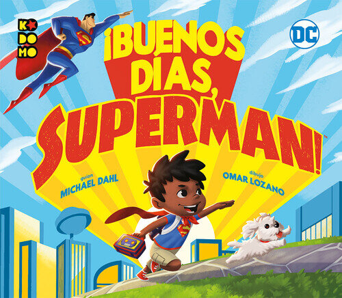 BUENOS DIAS, SUPERMAN!