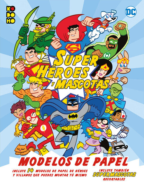 SUPERHEROES Y MASCOTAS: MODELOS DE PAPEL