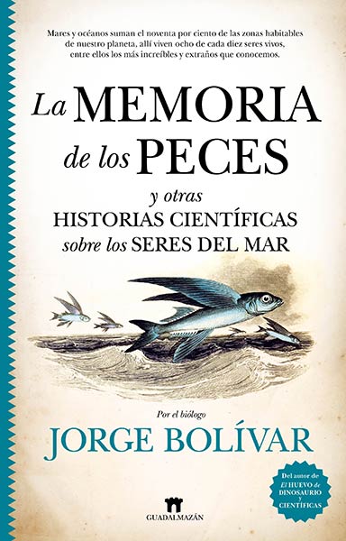 MEMORIA DE LOS PECES Y OTRAS HISTORIAS CIENTIFICAS SOBRE LO