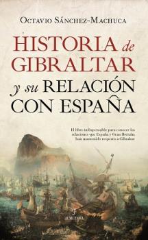 HISTORIA DE GIBRALTAR Y SU RELACION CON ESPAA