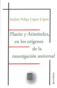 PLATON Y ARISTOTELES, EN LOS ORIGENES DE LA INVESTIGACION U