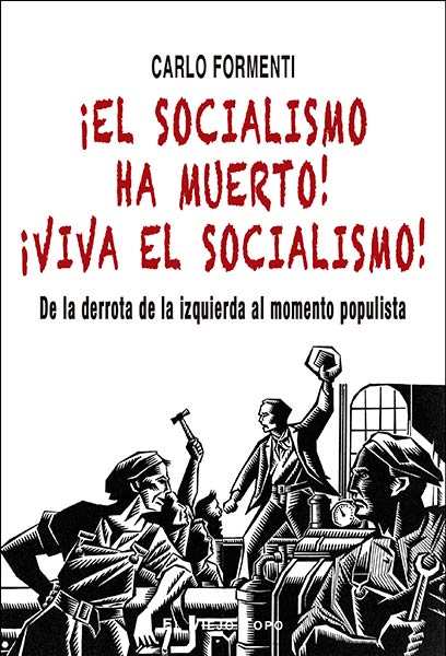 SOCIALISMO HA MUERTO, EL! VIVA EL SOCIALISMO!