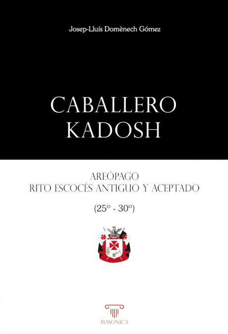CABALLERO KADOSH. AREOPAGO, RITO ESCOCES ANTIGUO Y ACEPTADO