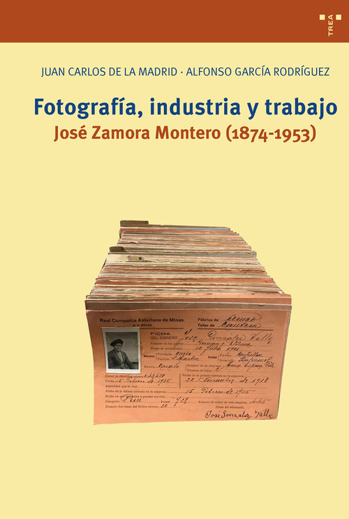 FOTOGRAFIA, INDUSTRIA Y TRABAJO. JOSE ZAMORA MONTERO (1874-1